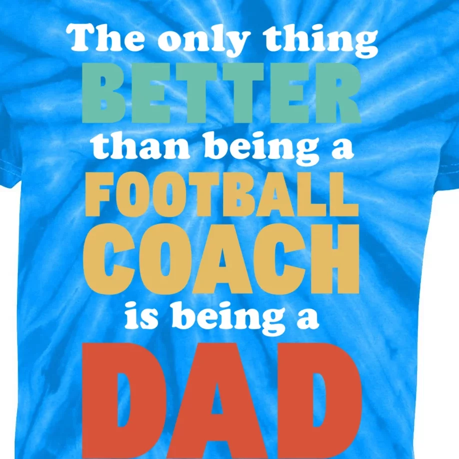 I'm A Dad And Football Coach Funny Fatherhood Funny Dad Gift Kids Tie-Dye T-Shirt