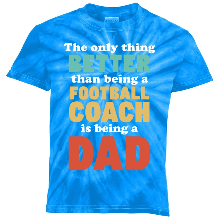 I'm A Dad And Football Coach Funny Fatherhood Funny Dad Gift Kids Tie-Dye T-Shirt