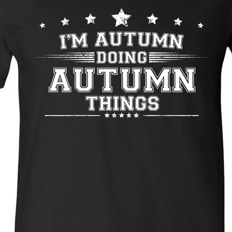 Im Autumn Doing Autumn Things V-Neck T-Shirt