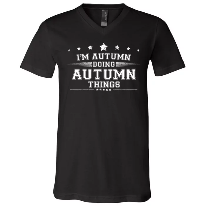 Im Autumn Doing Autumn Things V-Neck T-Shirt