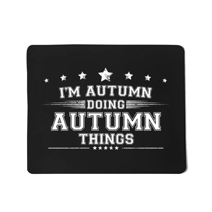 Im Autumn Doing Autumn Things Mousepad