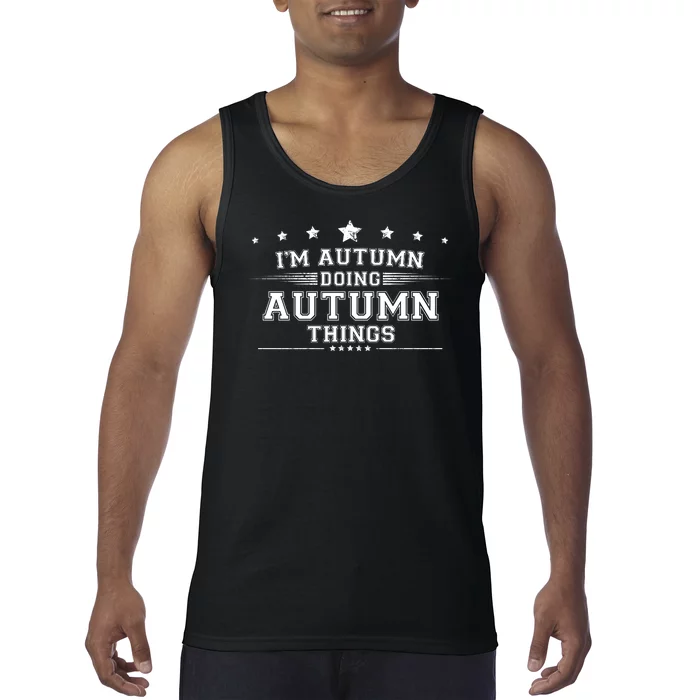 Im Autumn Doing Autumn Things Tank Top