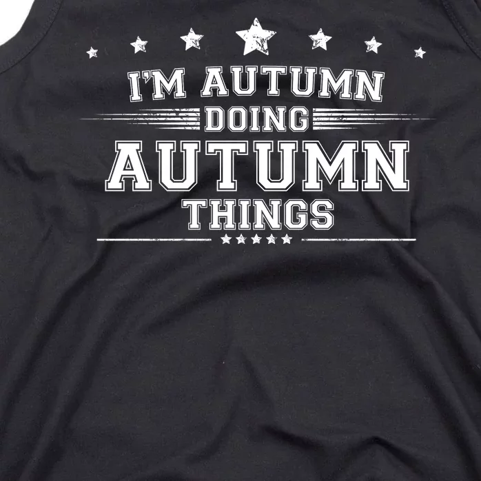 Im Autumn Doing Autumn Things Tank Top