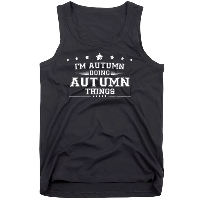 Im Autumn Doing Autumn Things Tank Top