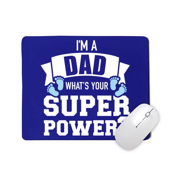 I'm A Dad What's Your Superpower Gift Mousepad