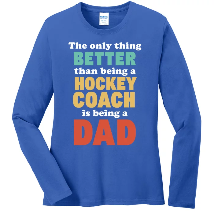 I'm A Dad And Hockey Coach Funny Fatherhood Funny Dad Gift Ladies Long Sleeve Shirt