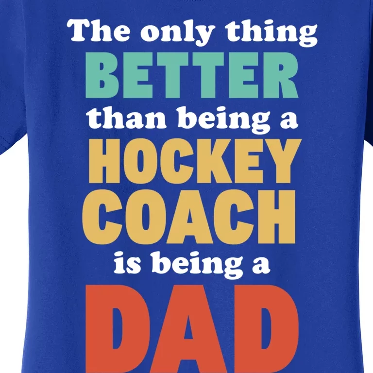 I'm A Dad And Hockey Coach Funny Fatherhood Funny Dad Gift Women's T-Shirt