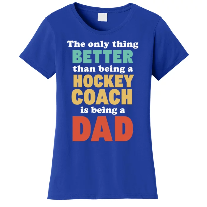 I'm A Dad And Hockey Coach Funny Fatherhood Funny Dad Gift Women's T-Shirt