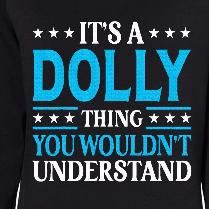 ItS A Dolly Thing WouldnT Understand Girl Name Dolly Womens California Wash Sweatshirt