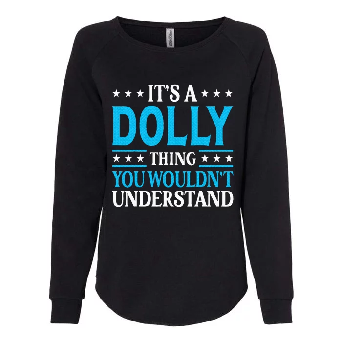 ItS A Dolly Thing WouldnT Understand Girl Name Dolly Womens California Wash Sweatshirt