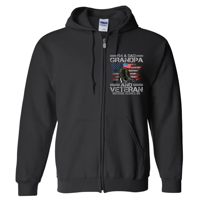 Im A Dad Grandpa And Veteran Fathers Day Full Zip Hoodie