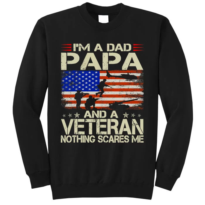 IM A Dad Papa And Veteran Funny Retro Papa Grandpa Gifts Tall Sweatshirt