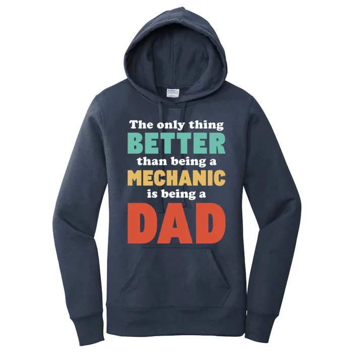 I'm A Dad And Mechanic Funny Fatherhood Funny Dad Gift Women's Pullover Hoodie