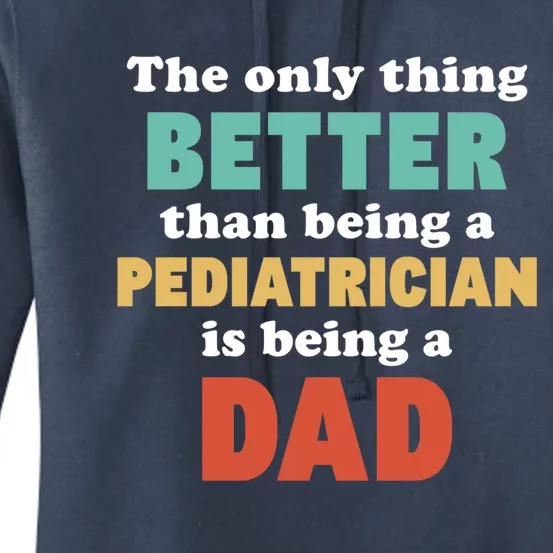 I'm A Dad And Pediatrician Funny Fatherhood Funny Dad Great Gift Women's Pullover Hoodie