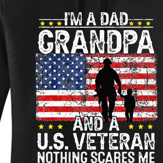 Im A Dad Grandpa And A Veteran Grandpa Fathers Day Women's Pullover Hoodie