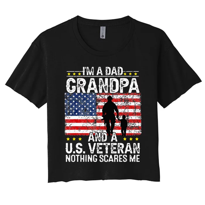 Im A Dad Grandpa And A Veteran Grandpa Fathers Day Women's Crop Top Tee