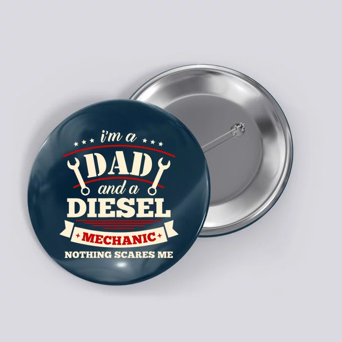 IM A Dad And Diesel Mechanic Funny Father Mechanic Button