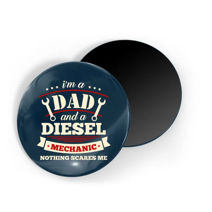 IM A Dad And Diesel Mechanic Funny Father Mechanic Magnet