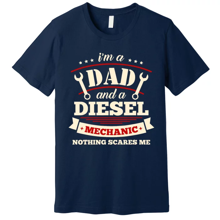 IM A Dad And Diesel Mechanic Funny Father Mechanic Premium T-Shirt