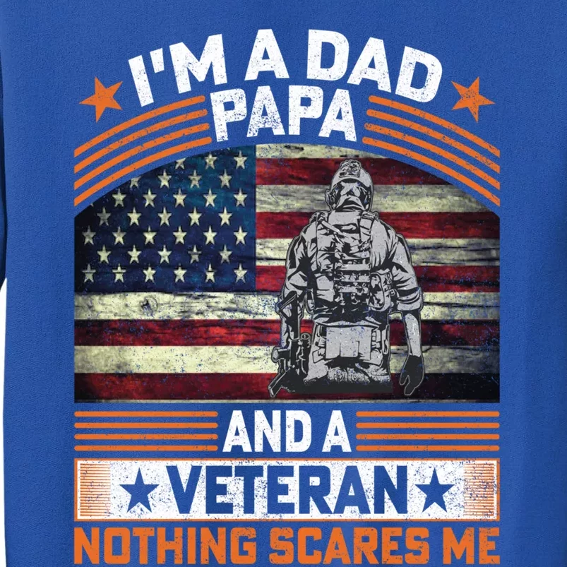 I'm A Dad Papa And Veteran Father's Day Funny Funny Gift Sweatshirt