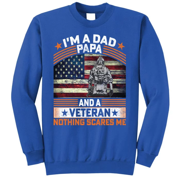 I'm A Dad Papa And Veteran Father's Day Funny Funny Gift Tall Sweatshirt