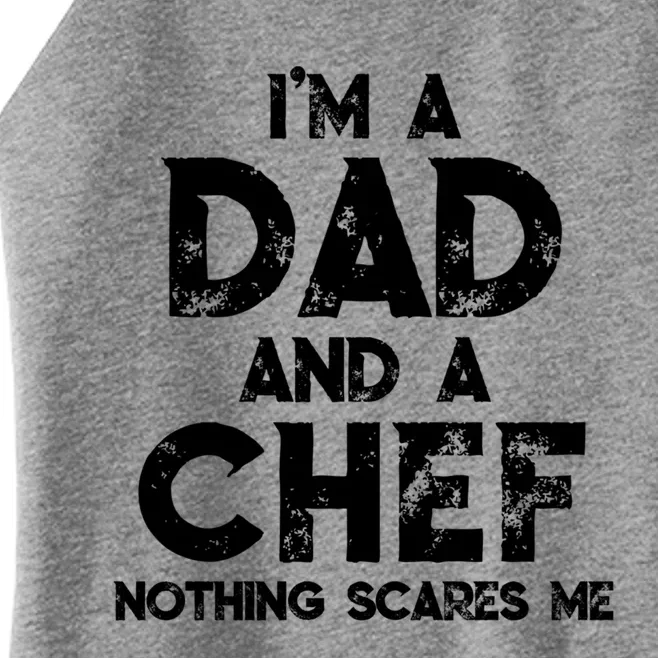 Im A Dad And A Chef Nothing Scares Me Fathers Day Chef Gift Women’s Perfect Tri Rocker Tank