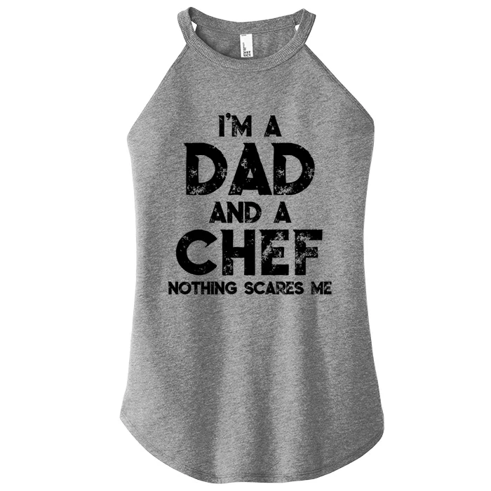 Im A Dad And A Chef Nothing Scares Me Fathers Day Chef Gift Women’s Perfect Tri Rocker Tank