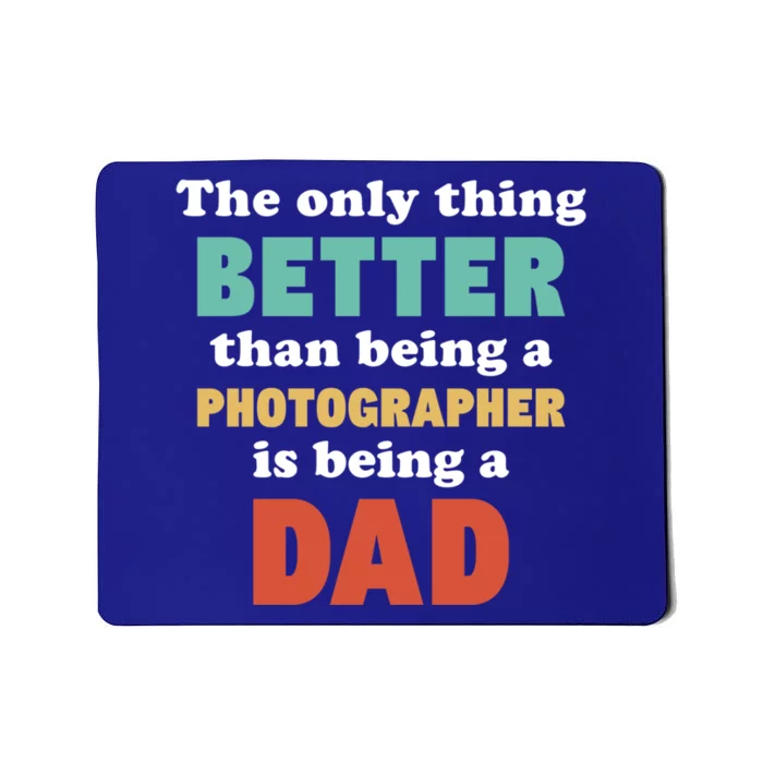 I'm A Dad And Photographer Funny Fatherhood Funny Dad Gift Mousepad