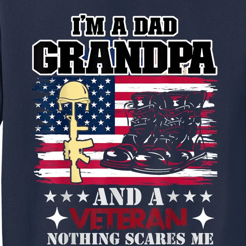 Im A Dad Grandpa And Veteran Sweatshirt