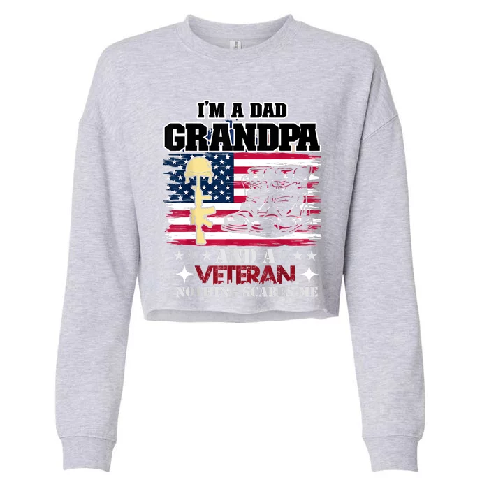 Im A Dad Grandpa And Veteran Cropped Pullover Crew