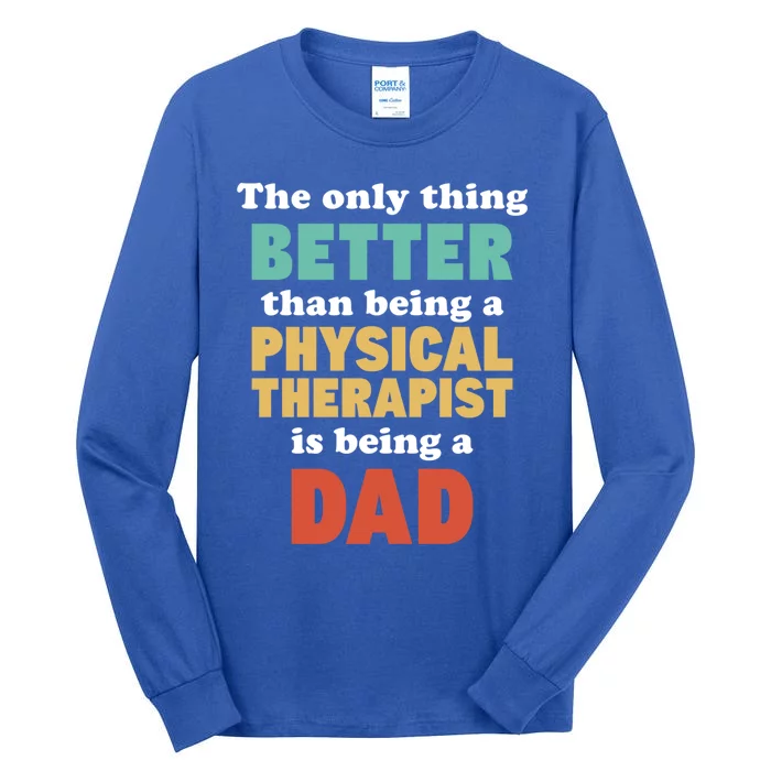 I'm A Dad And Physical Therapist Funny Fatherhood Funny Dad Cute Gift Tall Long Sleeve T-Shirt