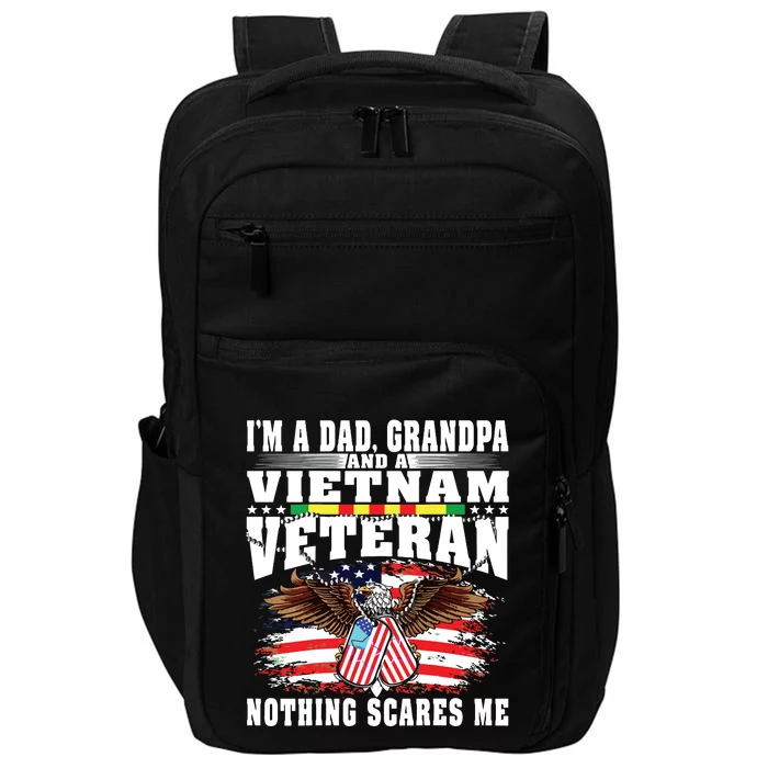 Im A Dad Grandpa And Vietnam Veteran Nothing Scares Me Impact Tech Backpack