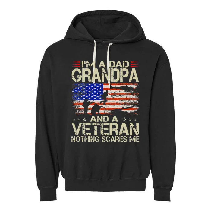 Im A Dad Grandpa And Veteran Fathers Day Papa Grandpa Gifts Garment-Dyed Fleece Hoodie