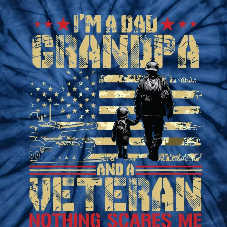 Im A Dad Grandpa And Veteran Fathers Day Papa Grandpa Tie-Dye T-Shirt