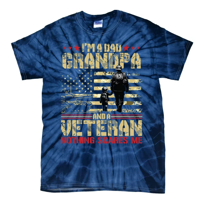 Im A Dad Grandpa And Veteran Fathers Day Papa Grandpa Tie-Dye T-Shirt