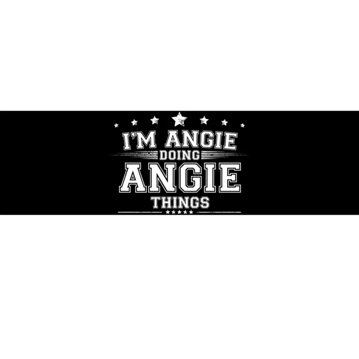 Im Angie Doing Angie Things Bumper Sticker