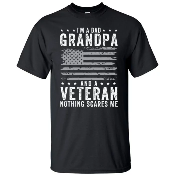 I'm A Dad Grandpa And Veteran Fathers Day Papa Grandpa Tall T-Shirt