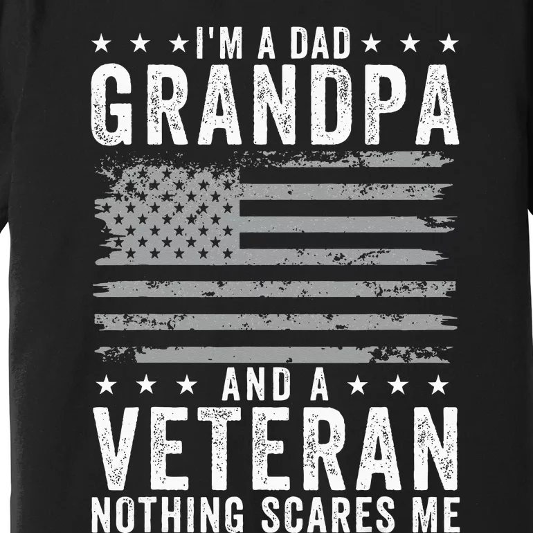 I'm A Dad Grandpa And Veteran Fathers Day Papa Grandpa Premium T-Shirt