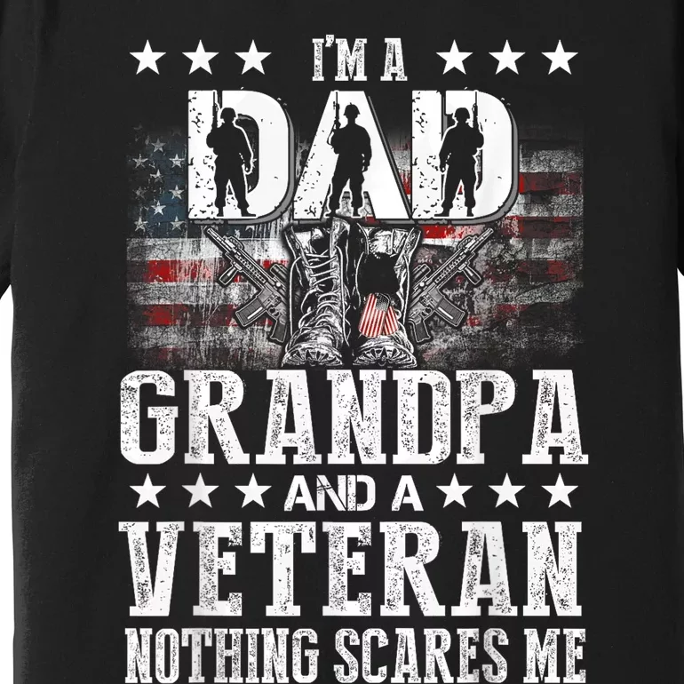 IM A Dad Grandpa Veteran Funny Grandpa FatherS Day Premium T-Shirt