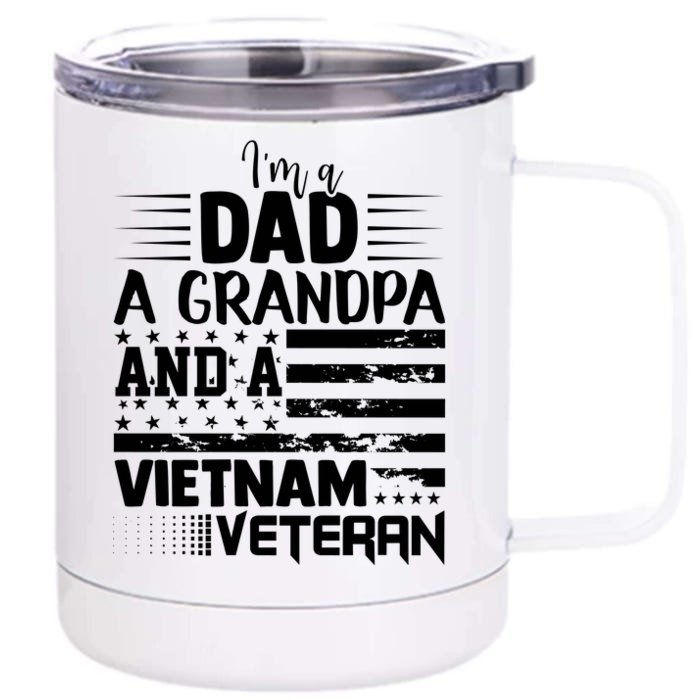 I'm A Dad A Grandpa And A Vietnam Veteran US Army Veteran Day Front & Back 12oz Stainless Steel Tumbler Cup