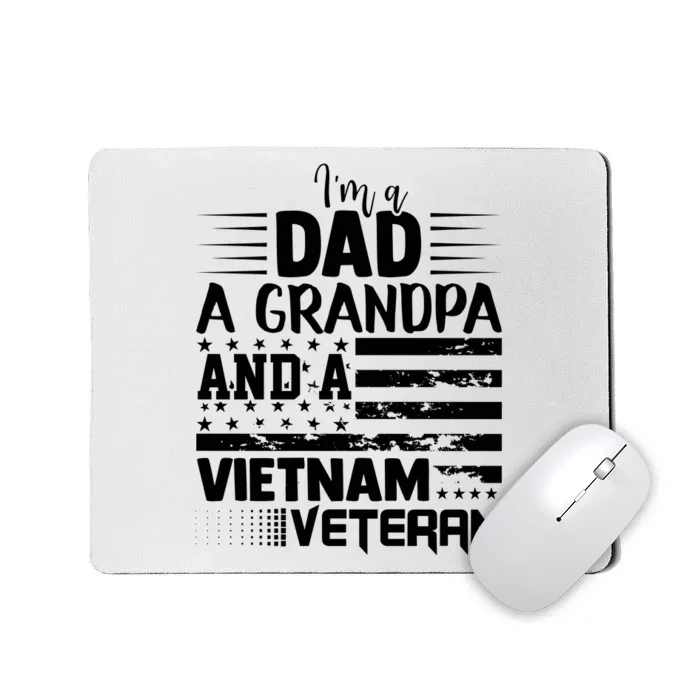 I'm A Dad A Grandpa And A Vietnam Veteran US Army Veteran Day Mousepad