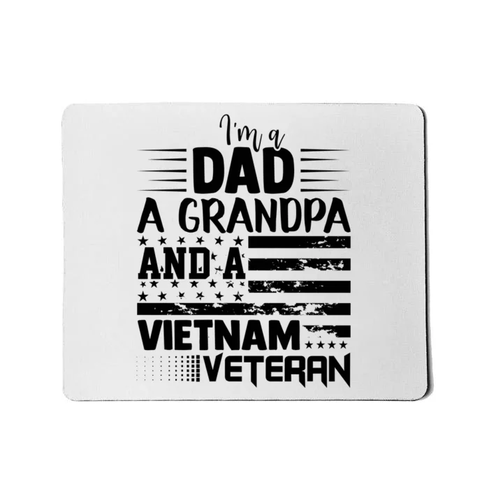 I'm A Dad A Grandpa And A Vietnam Veteran US Army Veteran Day Mousepad