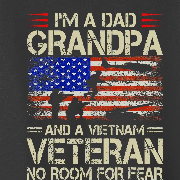 Im A Dad Grandpa And Vietnam Veteran Us Flag Papa Toddler T-Shirt