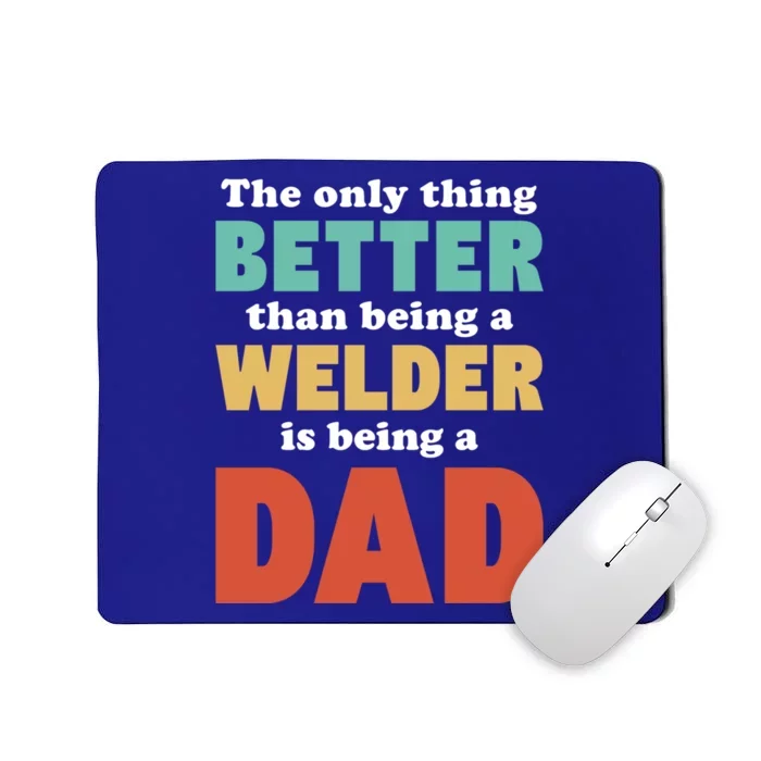 I'm A Dad And Welder Funny Fatherhood Funny Dad Funny Gift Mousepad