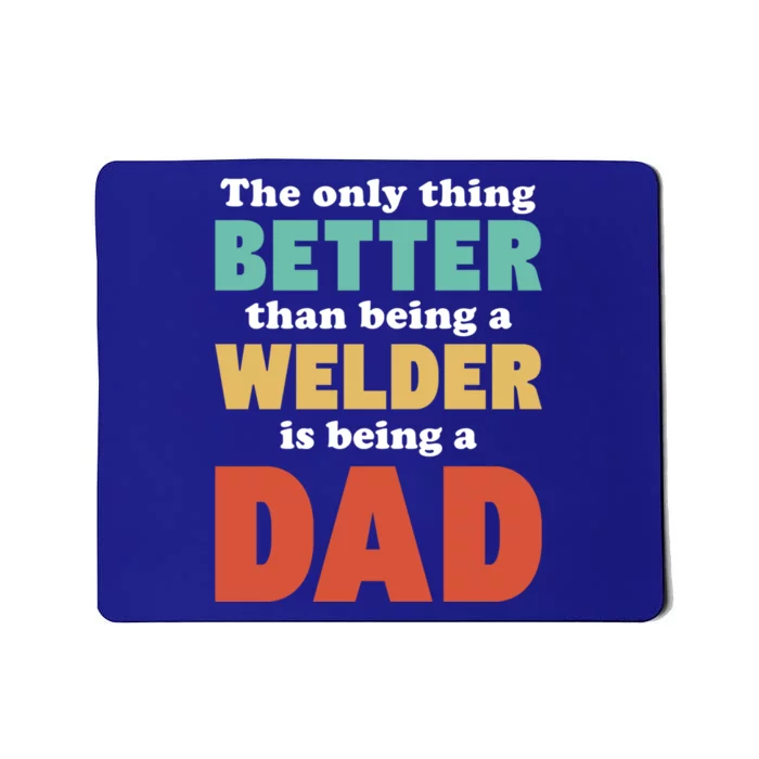 I'm A Dad And Welder Funny Fatherhood Funny Dad Funny Gift Mousepad