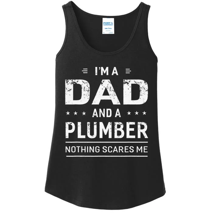 I'm A Dad And Plumber Nothing Scares Me Ladies Essential Tank