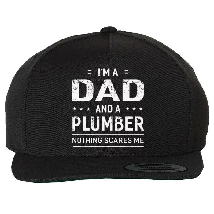 I'm A Dad And Plumber Nothing Scares Me Wool Snapback Cap