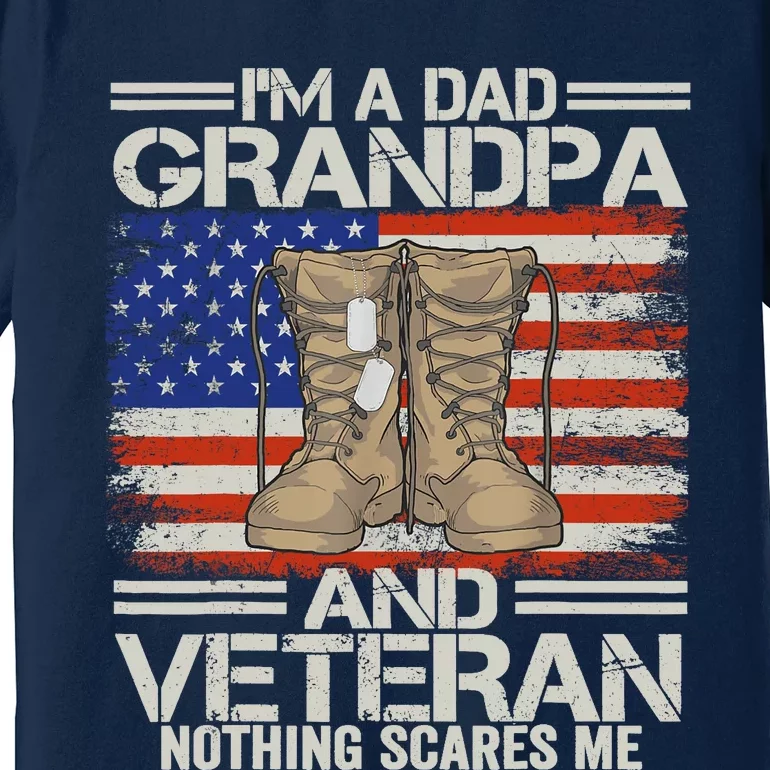 IM A Dad Grandpa And Veteran Fathers Day Premium T-Shirt