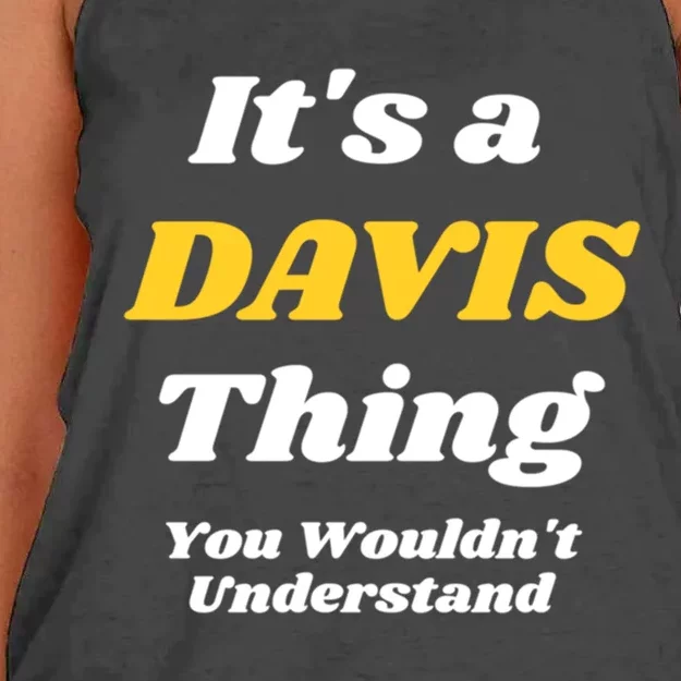 Its A Davis Thing You Wouldnt Understand Family Gift Women's Knotted Racerback Tank