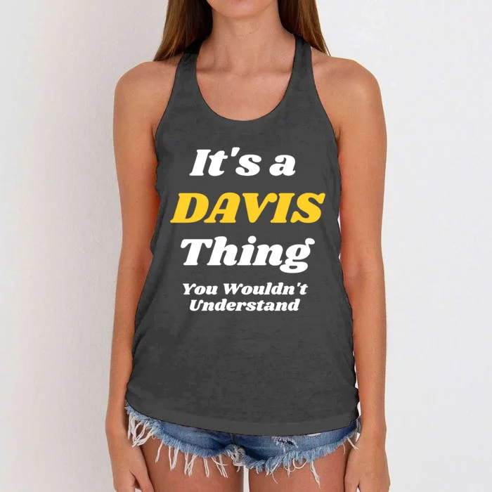 Its A Davis Thing You Wouldnt Understand Family Gift Women's Knotted Racerback Tank